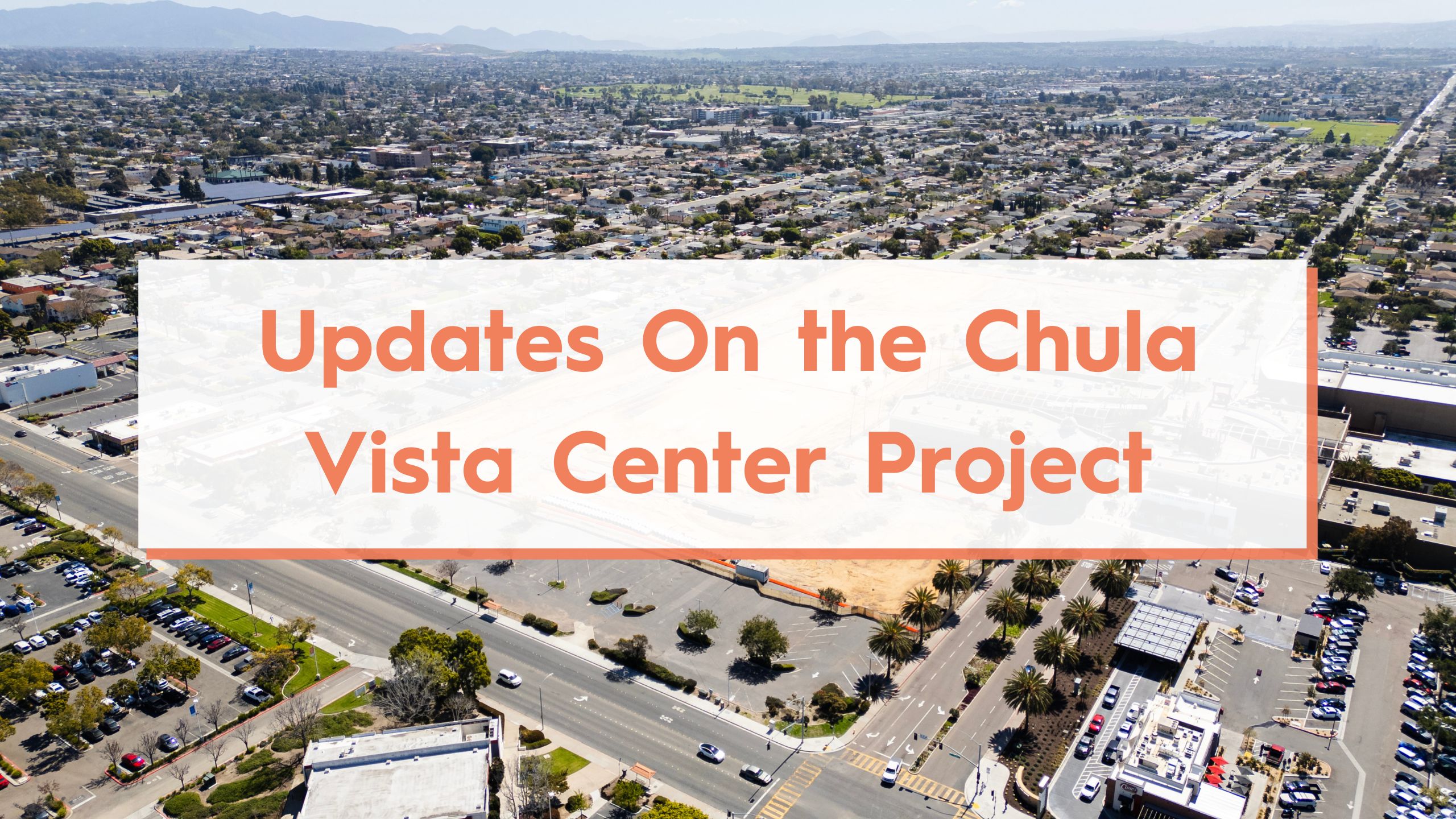 Updates on the Chula Vista Center project for March 2024