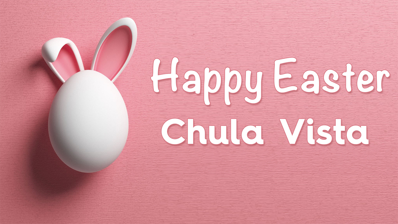 Happy Easter Chula Vista!